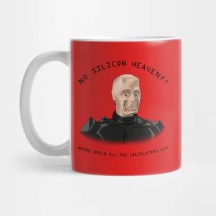 Kryten of Red Dwarf - No Silicon Heaven? Where would all the calculators go? Mug